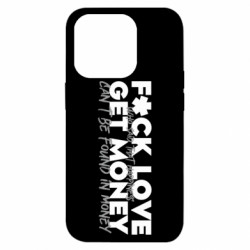 Чехол из раздела Нецензурные F*CK LOVE GET MONEY для Apple iPhone 14 Pro