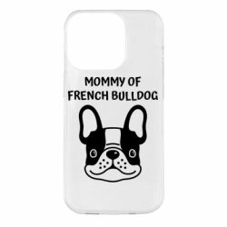 Чехол из раздела Бульдог Mommy of french bulldog для Apple iPhone 14 Pro