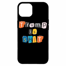 Чехол из раздела Donald Trump Trump is shit для Apple iPhone 14