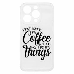 Чехол из раздела Любителям кофе Сначала кофе потом дела для Apple iPhone 15 Pro