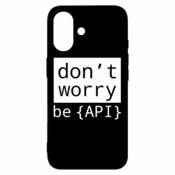 Чехол из раздела Авторские принты don`t worry be API для Apple iPhone 16 - FATLINE Чехол из раздела Авторские принты don`t worry be API для Apple iPhone 16