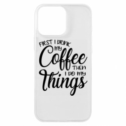 Чехол из раздела Любителям кофе Сначала кофе потом дела для Apple iPhone 16 Pro Max