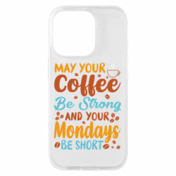 Чехол из раздела Любителям кофе May your coffee be strong для Apple iPhone 16 Pro