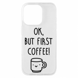 Чехол из раздела Любителям кофе Ok, but first coffee! для Apple iPhone 16 Pro