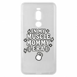 Чехол из раздела Спорт In my muscle mommy era для Meizu Note 8 - FATLINE Чехол из раздела Спорт In my muscle mommy era для Meizu Note 8