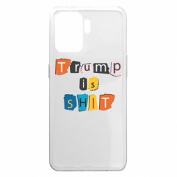 Чехол из раздела Donald Trump Trump is shit для Oppo A94