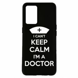 Чохол з розділу Лікарям I can't keer calm i'm a doctor для Oppo K9 - FATLINE Чохол з розділу Лікарям I can't keer calm i'm a doctor для Oppo K9