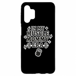 Чехол из раздела Спорт In my muscle mommy era для Samsung A13 4G - FATLINE Чехол из раздела Спорт In my muscle mommy era для Samsung A13 4G