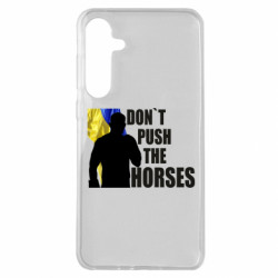Чехол из раздела Бокс/Кикбоксинг Don’t push the horses Усик для Samsung A35 5G