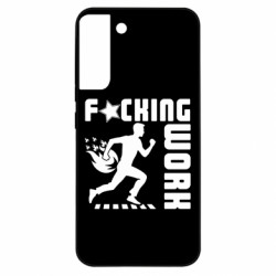 Чехол из раздела Прикольные надписи гребаная работа для Samsung S22 Plus - FATLINE Чехол из раздела Прикольные надписи гребаная работа для Samsung S22 Plus