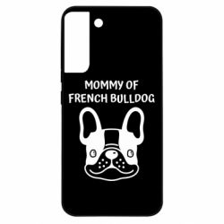 Чехол из раздела Бульдог Mommy of french bulldog для Samsung S22 Plus - FATLINE Чехол из раздела Бульдог Mommy of french bulldog для Samsung S22 Plus