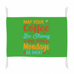 Флаг May your coffee be strong
