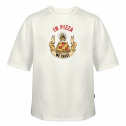 Футболка оверсайз FATLINE In pizza we trust - FATLINE Футболка оверсайз FATLINE In pizza we trust