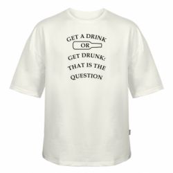 Футболка оверсайз FATLINE Випити чи напитися: ось в чому питання - FATLINE Футболка оверсайз FATLINE Випити чи напитися: ось в чому питання