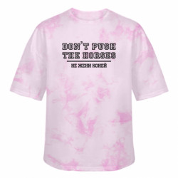 Футболка тай-дай оверсайз FATLINE Don't push the horses / Не жени коней - FATLINE Футболка тай-дай оверсайз FATLINE Don't push the horses / Не жени коней
