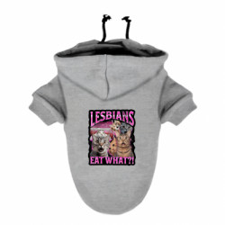 Худи для собаки Lesbians eat what?! - FATLINE Худи для собаки Lesbians eat what?!
