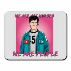 Коврик для мыши We are not horses, we are people - FATLINE Коврик для мыши We are not horses, we are people