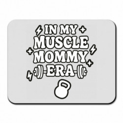 Коврик для мыши In my muscle mommy era - FATLINE Коврик для мыши In my muscle mommy era