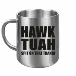 Кружка металева HAWK TUAH. Spit on that thang! - FATLINE Кружка металева HAWK TUAH. Spit on that thang!
