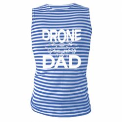 Майка-тільняшка Drone dad - FATLINE Майка-тільняшка Drone dad
