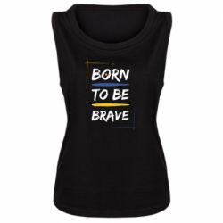 Майка жіноча Born to be Brave - FATLINE Майка жіноча Born to be Brave