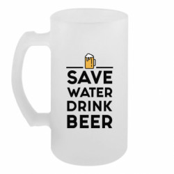 Пивний кухоль Save water Drink beer - FATLINE Пивний кухоль Save water Drink beer