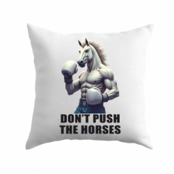 Подушка плюш Don’t push the horses арт