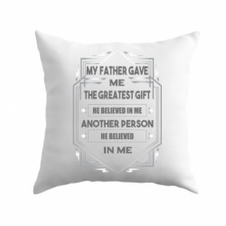 Подушка плюш My father gave the greatest - FATLINE Подушка плюш My father gave the greatest