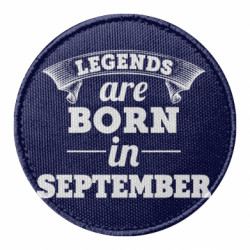 Шеврон круглый Legends are born in September - FATLINE Шеврон круглый Legends are born in September