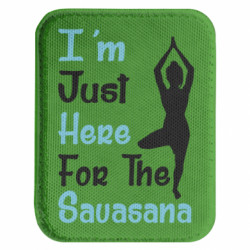Шеврон закругленный прямоугольный I'm just here for the savasana