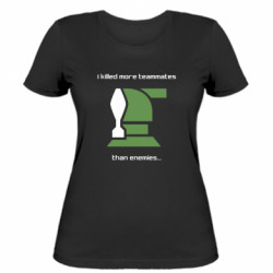 Женская футболка I killed more teammates than enemies - FATLINE Женская футболка I killed more teammates than enemies